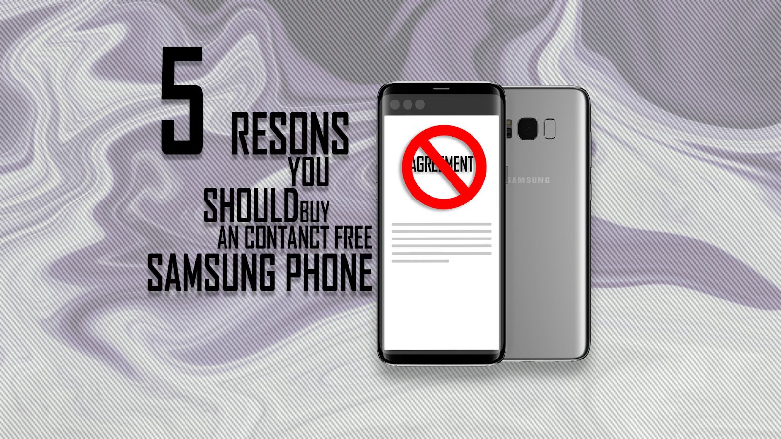 5 Reasons You Should Buy A Contract-Free Samsung Phone